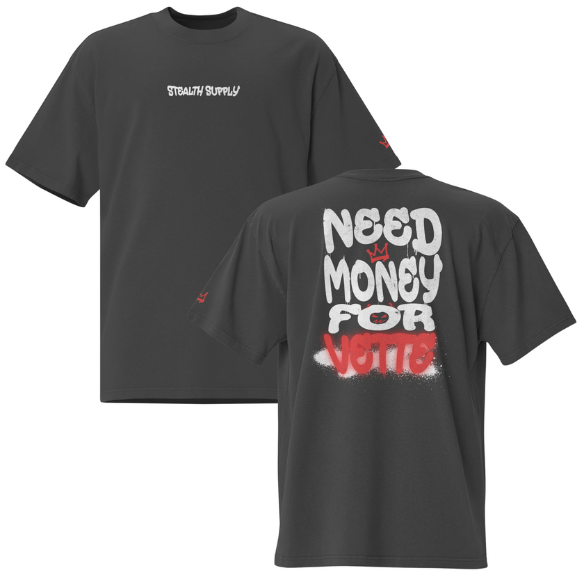 NEED MONEY FOR VETTE OVERSIZE TEE